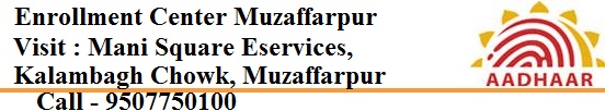 enrollment Center Muzaffarpur AADHAR