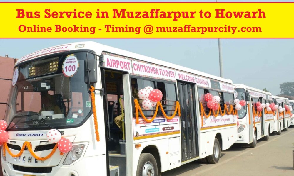 Muzaffarpur to Howrah, Kolkatta Bus Service Available (Time Table) – Book Now