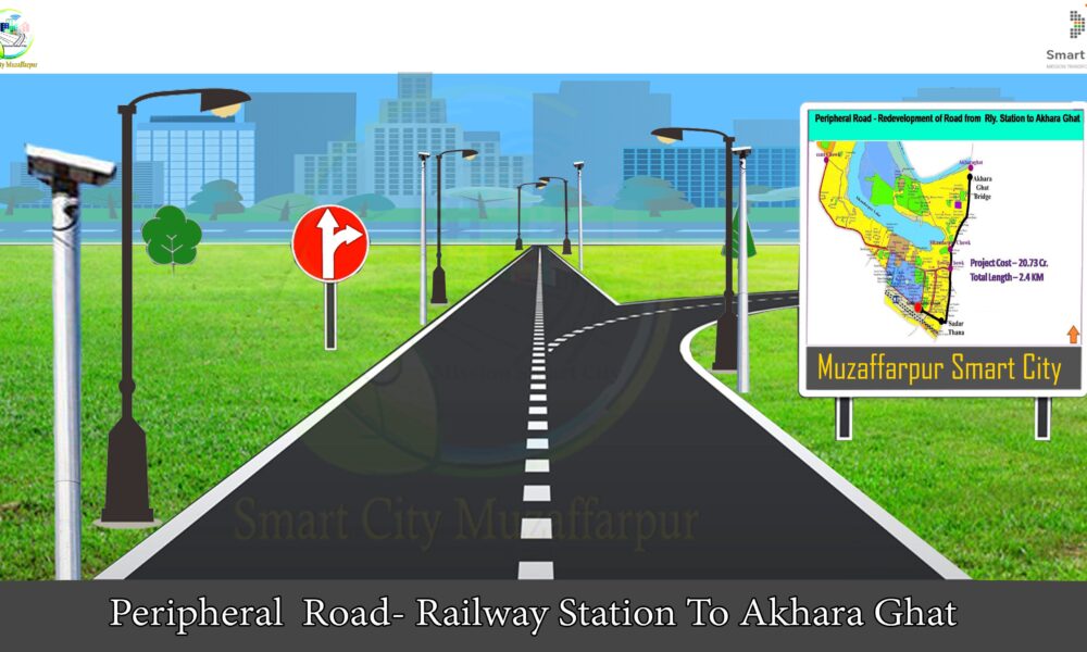 Muzaffarpur peripheral road Smart city Railway station to Akhara Ghat