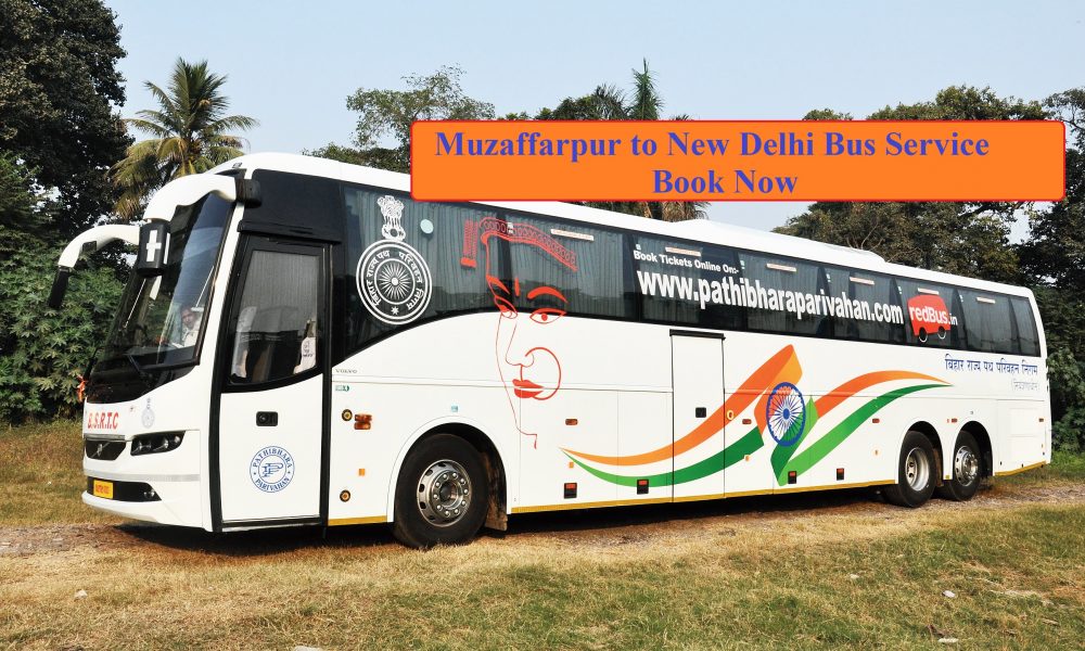 Muzaffarpur to New Delhi Volvo Bus Service – Book Now