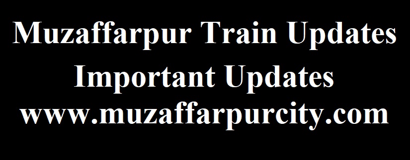 muzaffarpur train updates