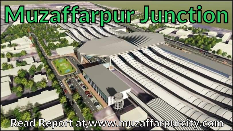 Muzaffarpur Junction New look Muzaffarpur